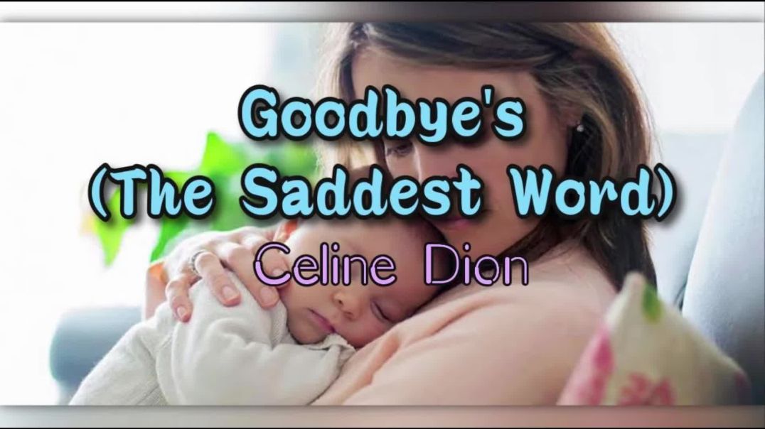 ⁣Goodbyes The Saddest Word Lyrics Celine Dion