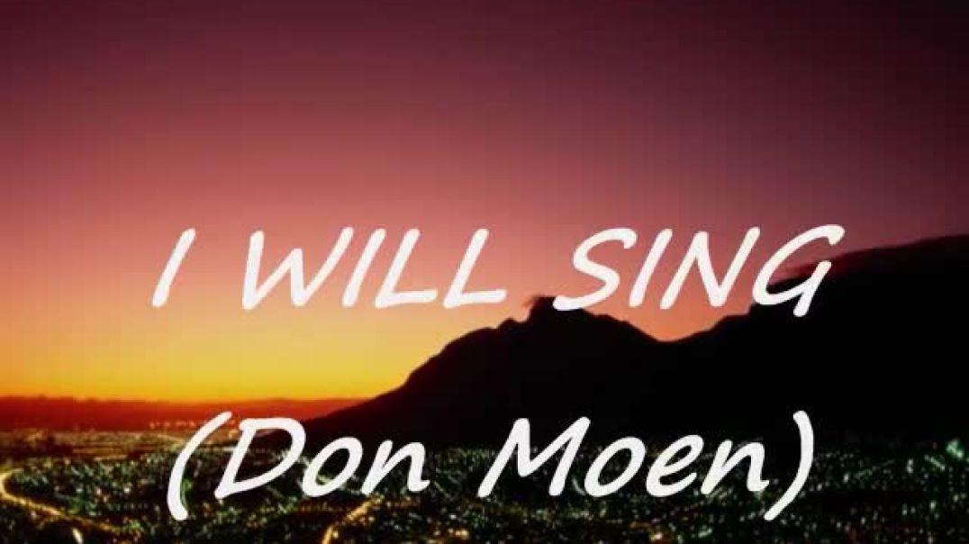 ⁣I will sing with lyrics Don Moen