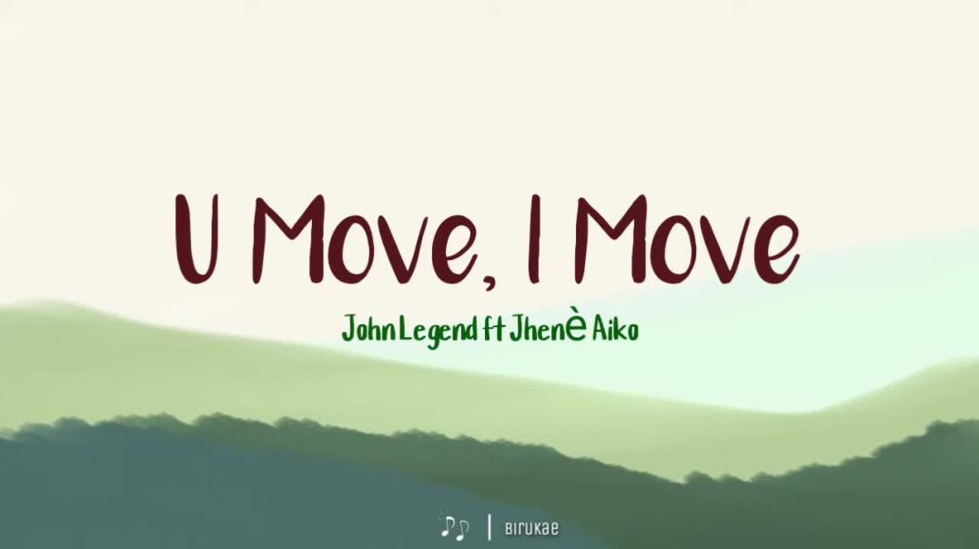 ⁣U Move, I Move - John Legend ft Jhenè Aiko (lyrics)