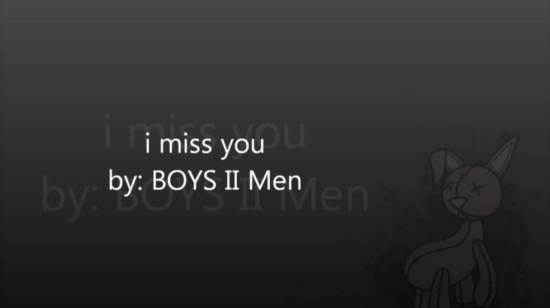 ⁣i miss you by boyz II menLyrics