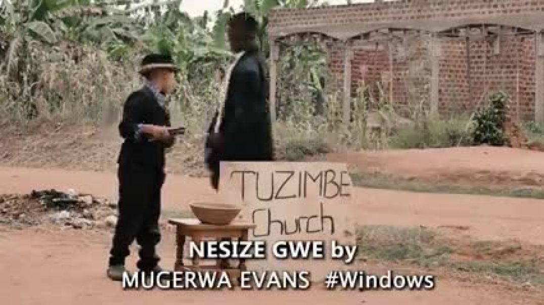 Nesize Gweby mugerwa evans ft Namuyomba comedyits time to praise God