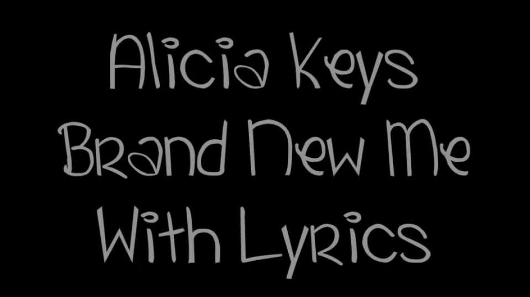 Alicia Keys  Brand New Me With Lyrics
