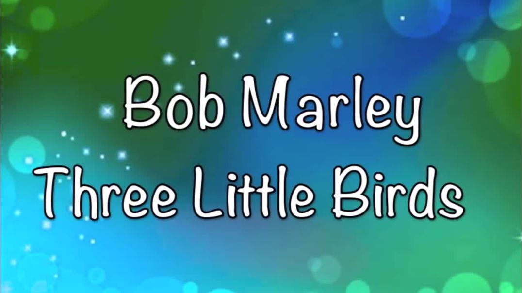 ⁣Bob Marley - Three Little Birds - Lyrics!! - (HD)