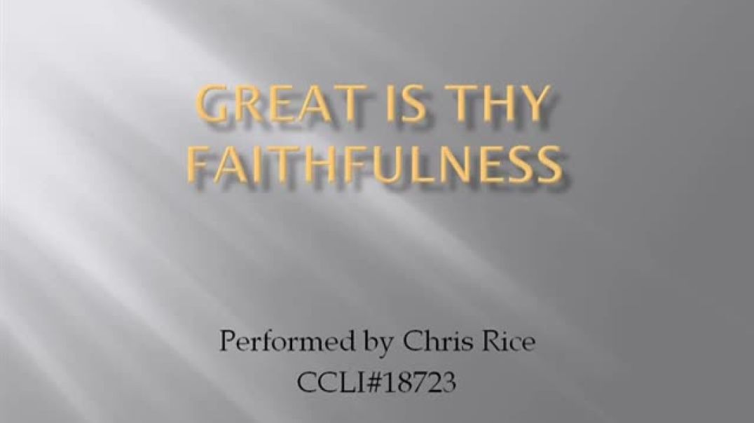 Great Is Thy Faithfulness   Chris Rice
