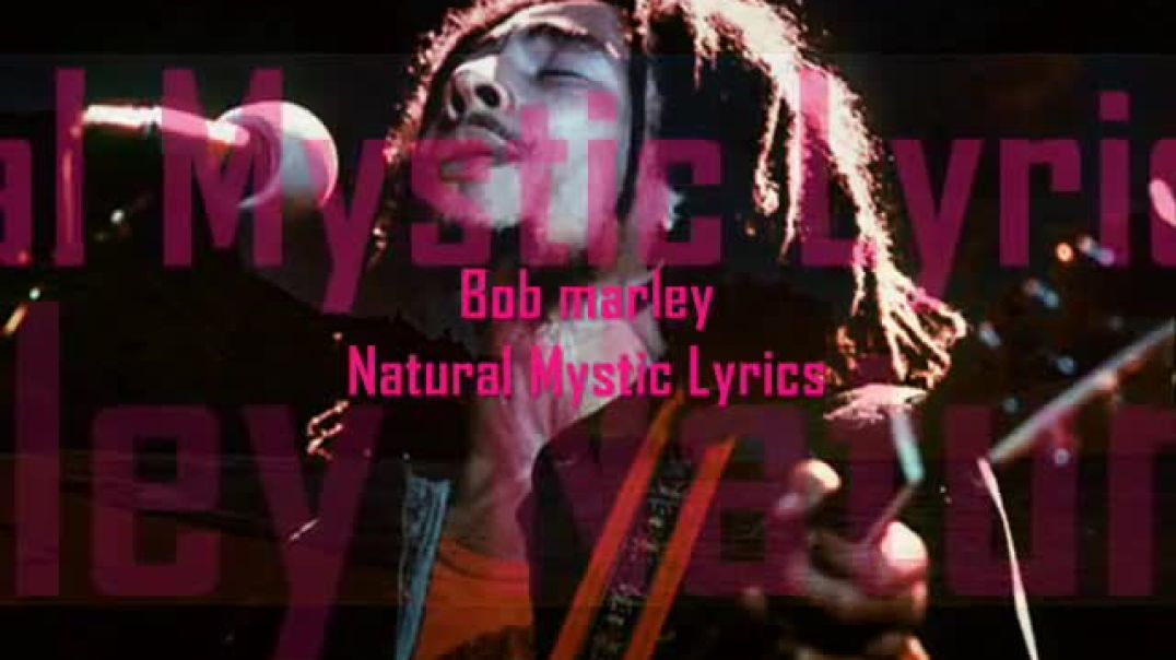 ⁣bob marley   natural mystic lyrics