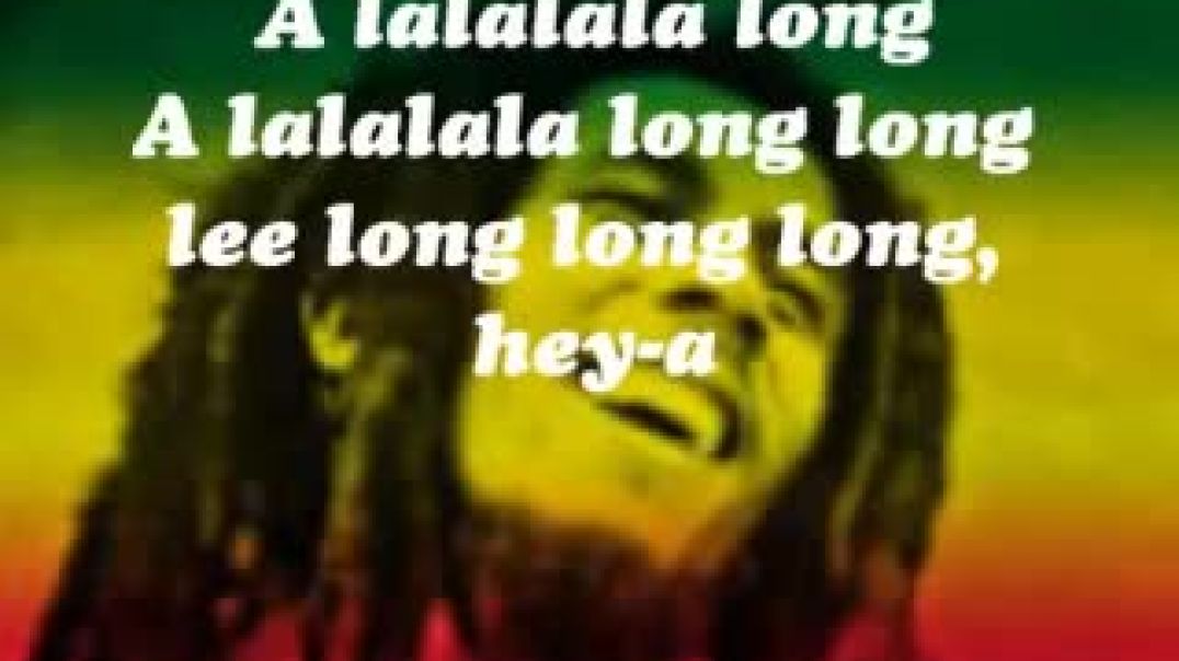 ⁣Alalalalong Bob Marley lyrics