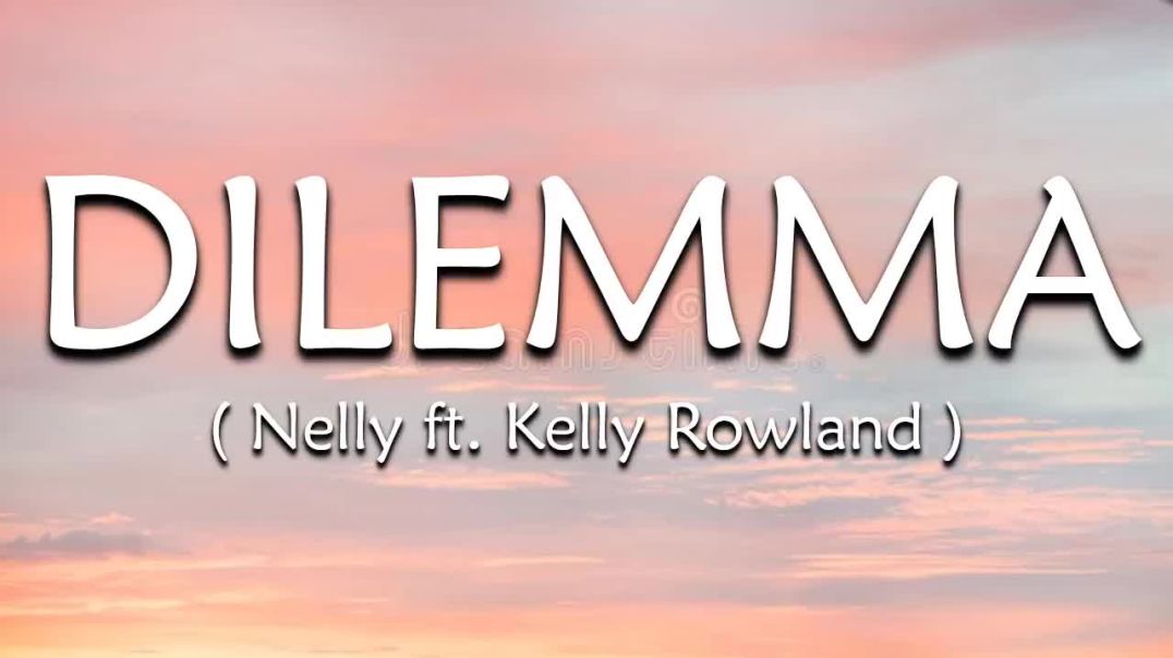 Dilemma Lyrics  Nelly  ft Kelly Rowland