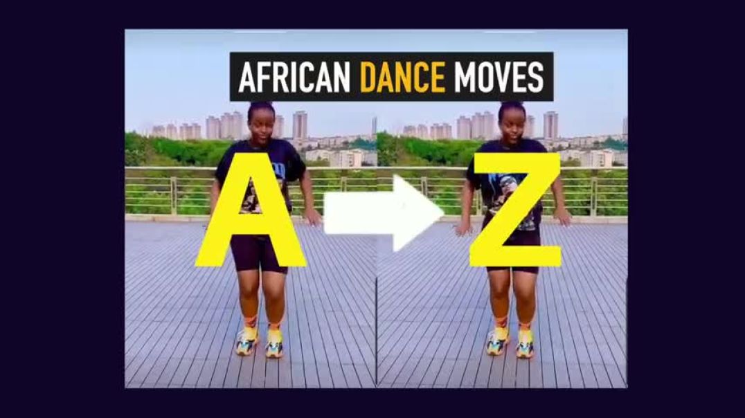 ⁣All African Dance Moves from A  Z
