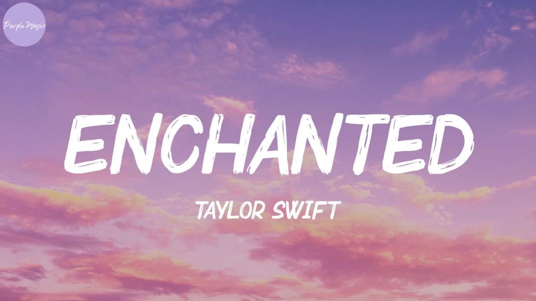 ⁣Taylor Swift  Enchanted Lyrics