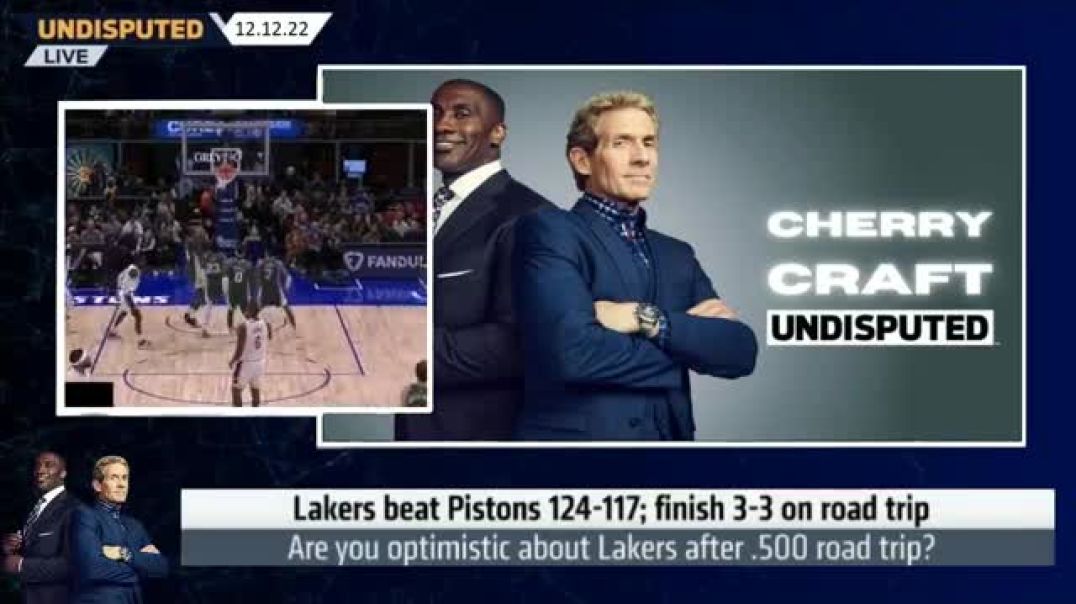 ⁣UNDISPUTED Skip Shannon react LeBron, Davis  &  Lakers finish road Trip 3-3, beat Pistons 124-11